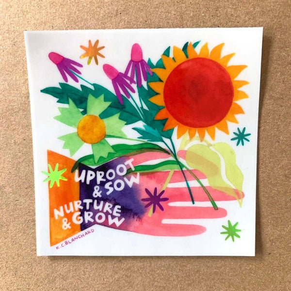 Uproot & Sow, Nurture & Grow - Holographic Sticker - Harmony