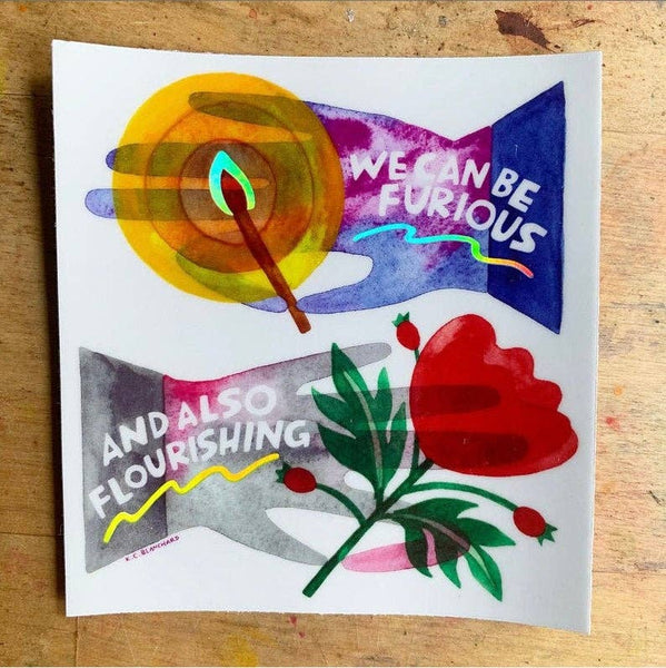 We Can Be Furious And Also Flourishing - Holographic Sticker - Harmony