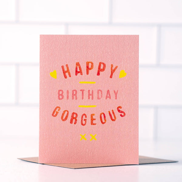Happy Birthday Gorgeous Card - Harmony