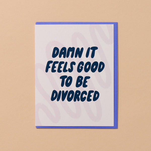 Feels Good To Be Divorced Card - Harmony