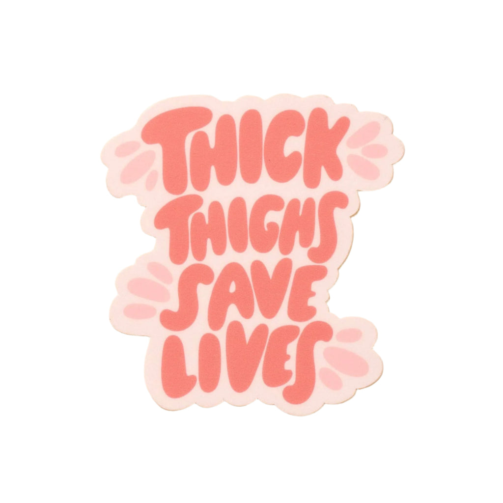 Thick Thighs Save Lives Vinyl Sticker - Harmony