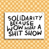 Shit Show Solidarity Sticker - Harmony
