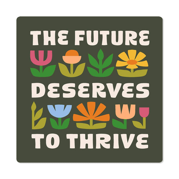 The Future Deserves To Thrive Die Cut Sticker - Harmony