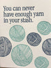 Never Enough Yarn - letterpress card - Harmony