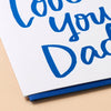 Love You Dad Letterpress Greeting Card - Harmony