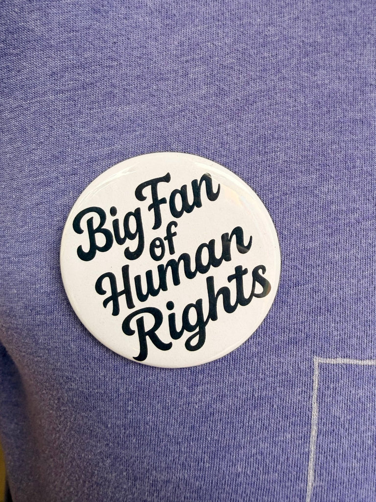 Big Fan of Human Rights Button - Harmony
