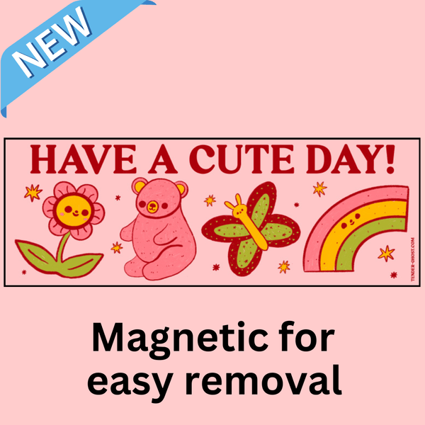 Have A Cute Day Bumper Magnet - Harmony