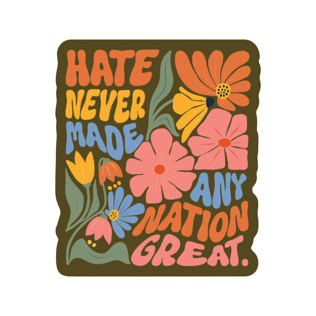 Hate Never Made Any Nation Great Sticker - Harmony
