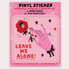 Leave Me Alone Vinyl Sticker - Harmony