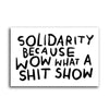 Shit Show Solidarity Sticker - Harmony
