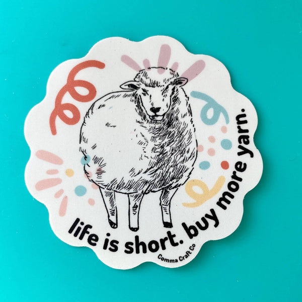 Life is Short, Buy More Yarn Sticker - Harmony