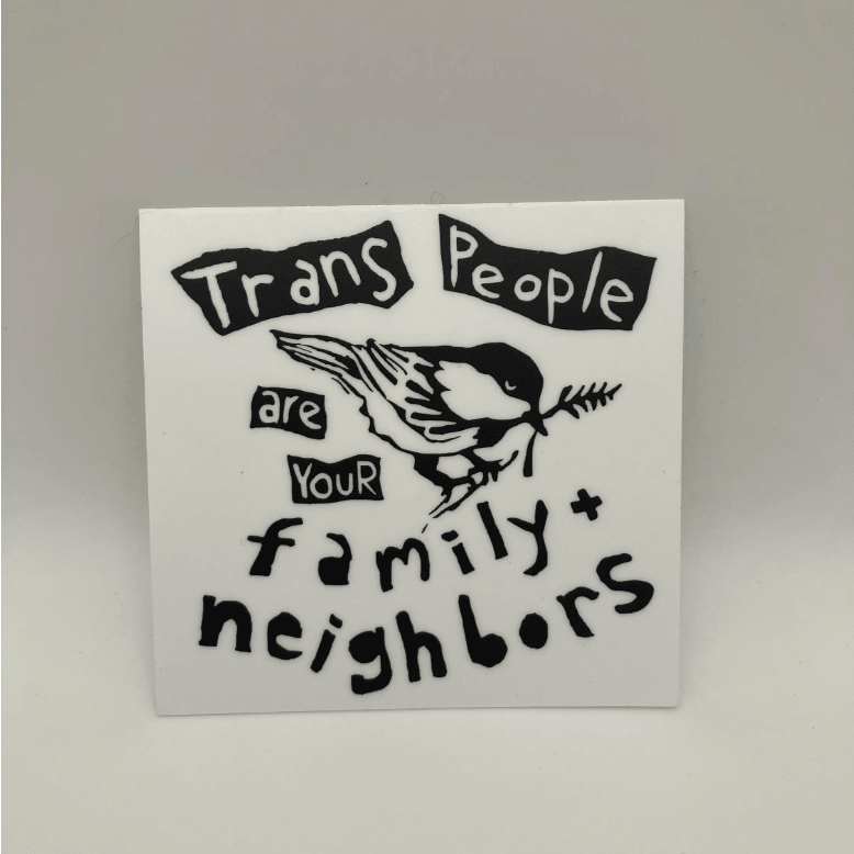 Trans People are your Family and Neighbors Sticker - Harmony