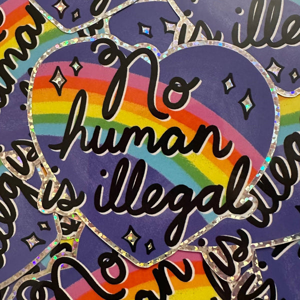 No Human Is Illegal Glitter Sticker - Harmony