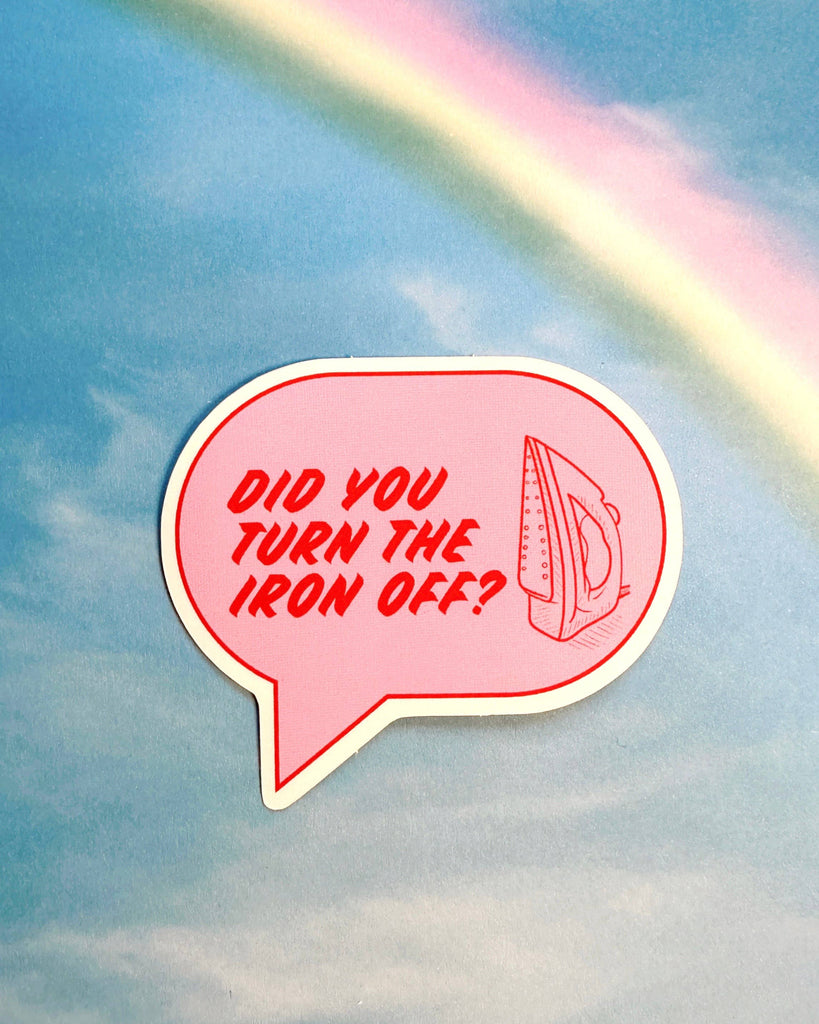 Did you turn the iron off? sticker - Harmony