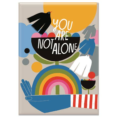 You Are Not Alone Rectangle Magnet - Harmony