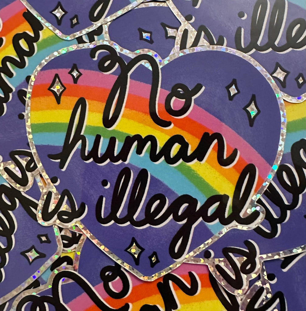 No Human Is Illegal Glitter Sticker - Harmony