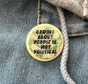 Caring About People Is Not Political Button - Harmony