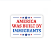 America Was Built By Immigrants Sticker - Harmony