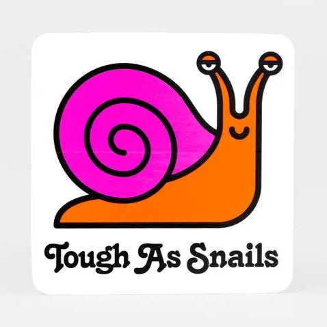 Tough as Snails Sticker - Harmony