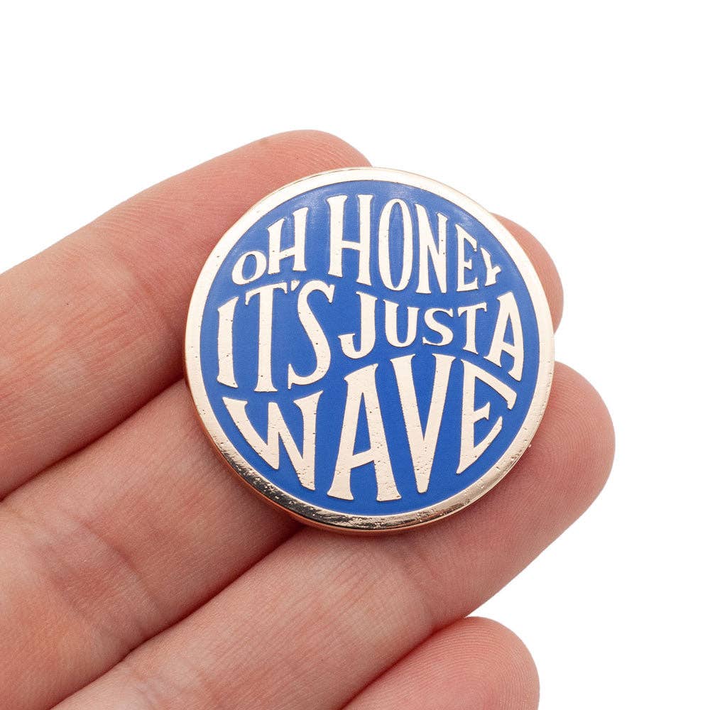 Oh Honey It's Just a Wave Pin - Harmony