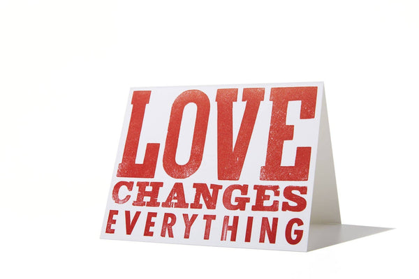 Love Changes Everything Letterpress Card - Harmony