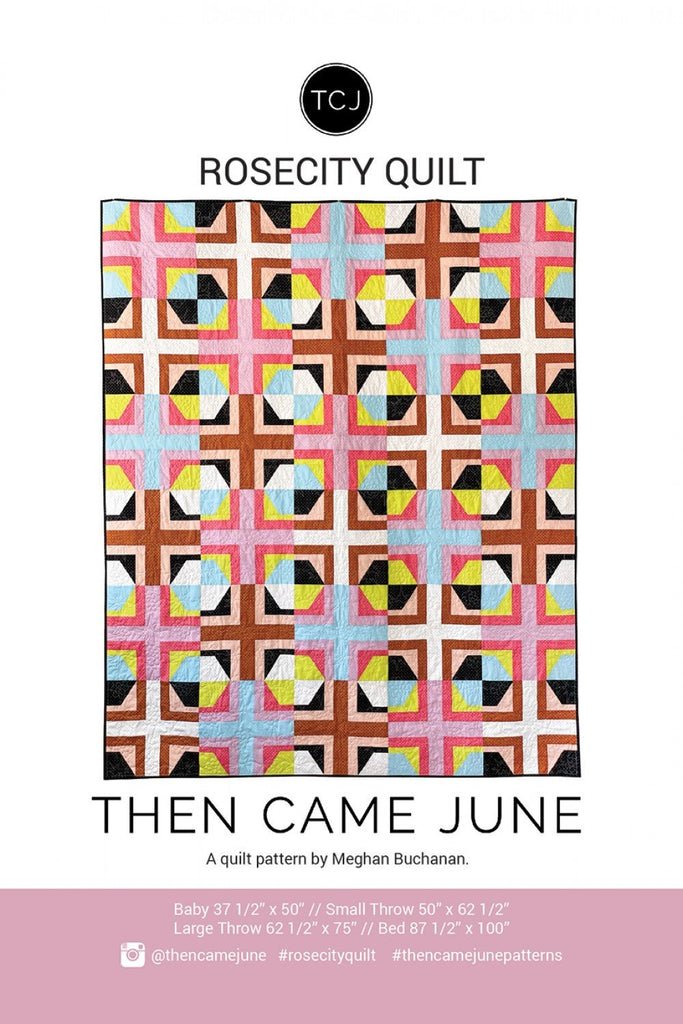 Then Came June / Rosecity Quilt Pattern - Harmony
