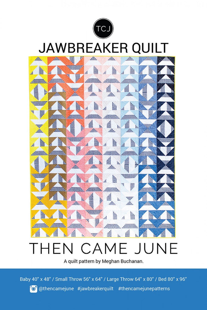 Then Came June / Jawbreaker Quilt Pattern - Harmony