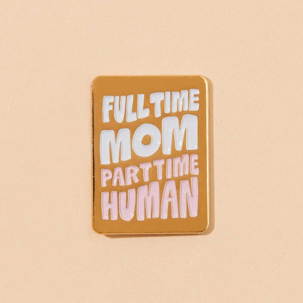 Full Time Mom - Enamel Lapel Pin - Harmony